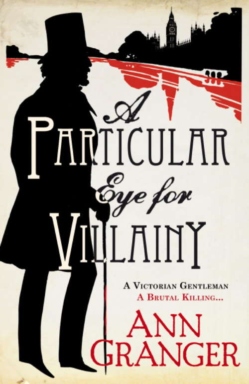 Book cover of A Particular Eye for Villainy: A gripping Victorian mystery of secrets, murder and family ties (Inspector Ben Ross #4)