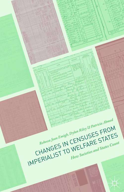 Book cover of Changes in Censuses from Imperialist to Welfare States: How Societies and States Count (1st ed. 2016)