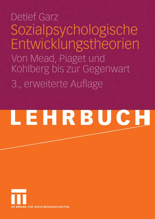 Book cover of Sozialpsychologische Entwicklungstheorien: Von Mead, Piaget und Kohlberg bis zur Gegenwart (3.Aufl. 2006)