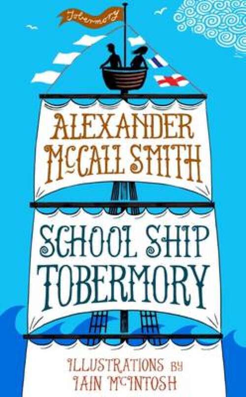 Book cover of School Ship Tobermory: A School Ship Tobermory Adventure (book 1) (The\school Ship Tobermory Adventures Ser. #1)