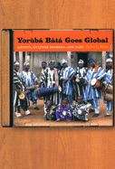 Book cover of Yorùbá Bàtá Goes Global: Artists, Culture Brokers, and Fans