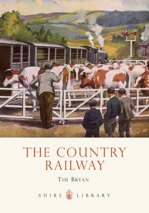Book cover of The Country Railway (Shire Library #756)