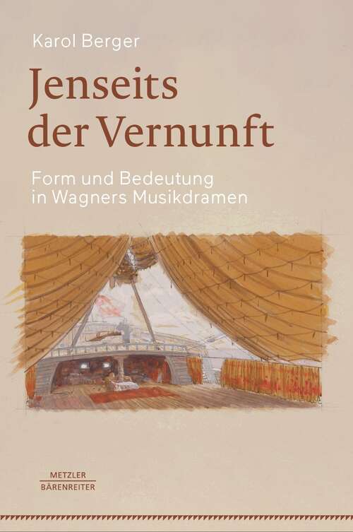 Book cover of Jenseits der Vernunft: Form und Bedeutung in Wagners Musikdramen (1. Aufl. 2021)