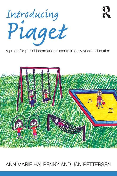 Book cover of Introducing Piaget: A guide for practitioners and students in early years education