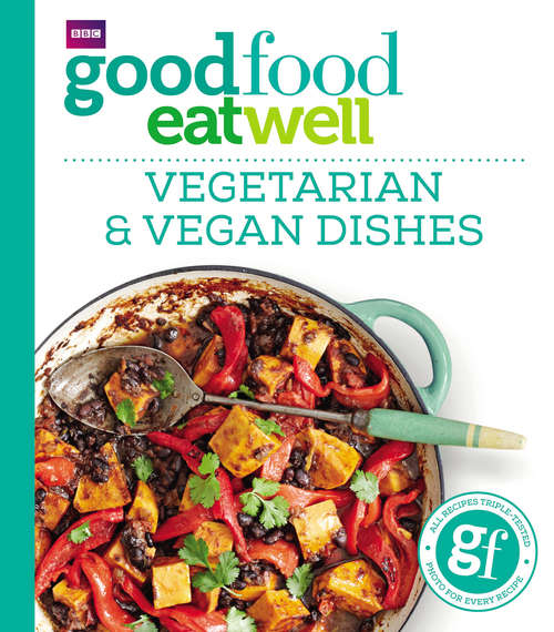 Book cover of Good Food Eat Well: Vegetarian and Vegan Dishes