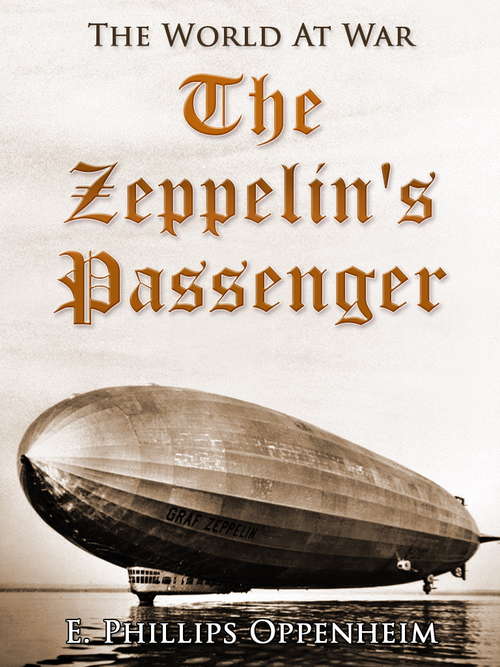 Book cover of The Zeppelin's Passenger (The World At War)