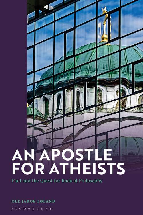 Book cover of An Apostle for Atheists: Paul and the Quest for Radical Philosophy