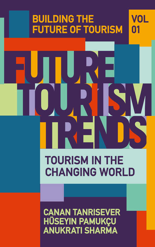 Book cover of Future Tourism Trends Volume 1: Tourism in the Changing World (Building the Future of Tourism)