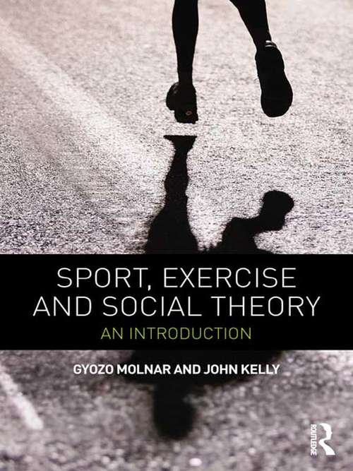 Book cover of Sport, Exercise and Social Theory: An Introduction