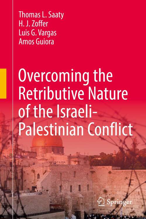Book cover of Overcoming the Retributive Nature of the Israeli-Palestinian Conflict (1st ed. 2022)