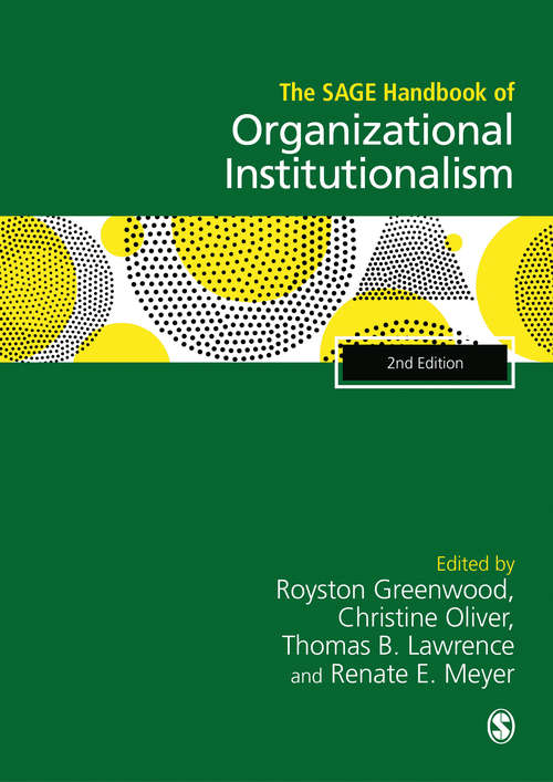 Book cover of The SAGE Handbook of Organizational Institutionalism (Second Edition)