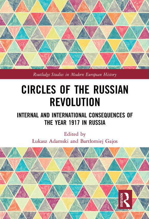 Book cover of Circles of the Russian Revolution: Internal and International Consequences of the Year 1917 in Russia (Routledge Studies in Modern European History)
