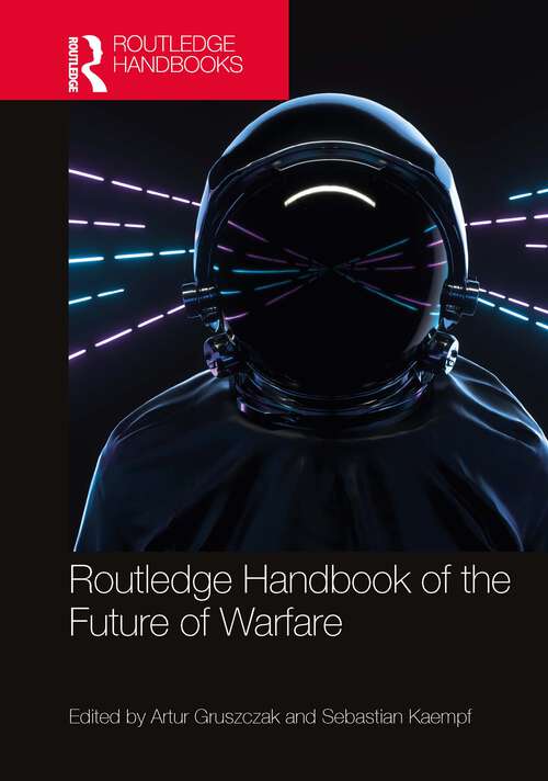 Book cover of Routledge Handbook of the Future of Warfare