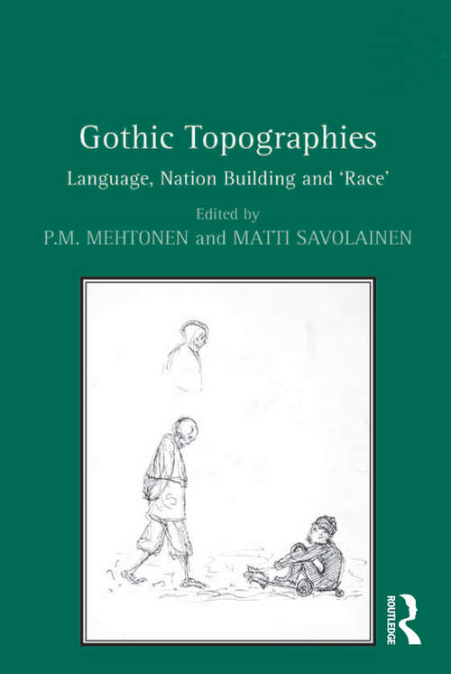 Book cover of Gothic Topographies: Language, Nation Building and ‘Race’