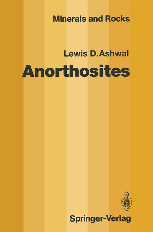 Book cover of Anorthosites (1993) (Minerals, Rocks and Mountains #21)
