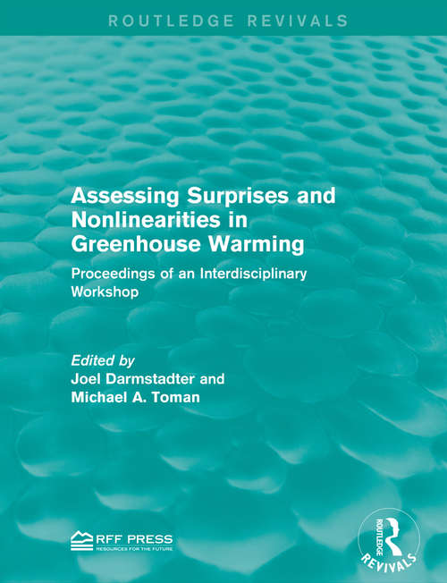 Book cover of Assessing Surprises and Nonlinearities in Greenhouse Warming: Proceedings of an Interdisciplinary Workshop (Routledge Revivals)