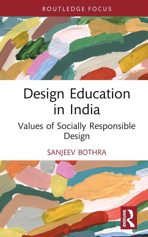 Book cover of Design Education in India: Values of Socially Responsible Design (Routledge Research in Social Design)