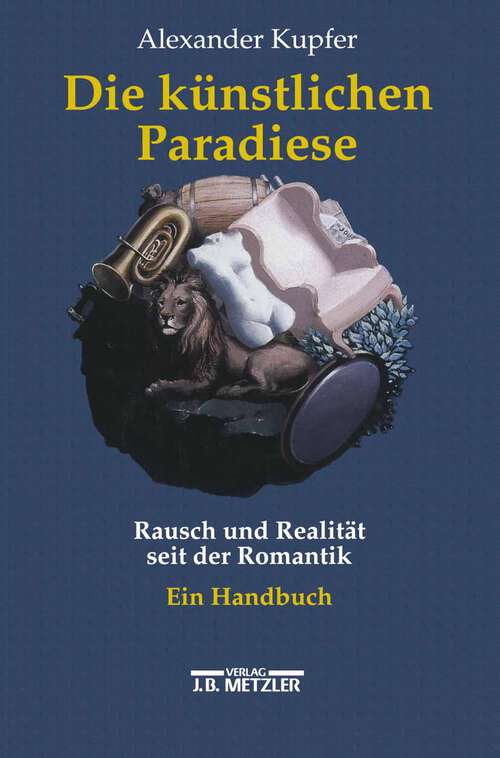 Book cover of Die künstlichen Paradiese: Rausch und Realität seit der Romantik. Ein Handbuch (1. Aufl. 1996)