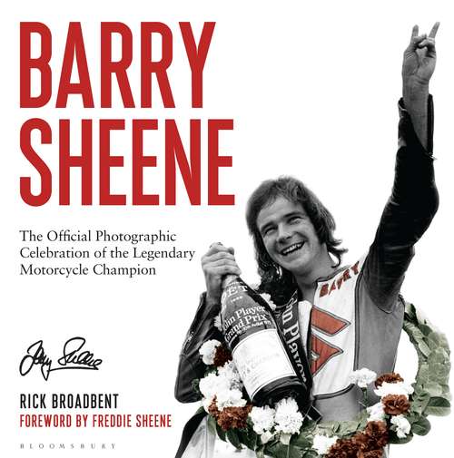 Book cover of Barry Sheene: The Official Photographic Celebration of the Legendary Motorcycle Champion