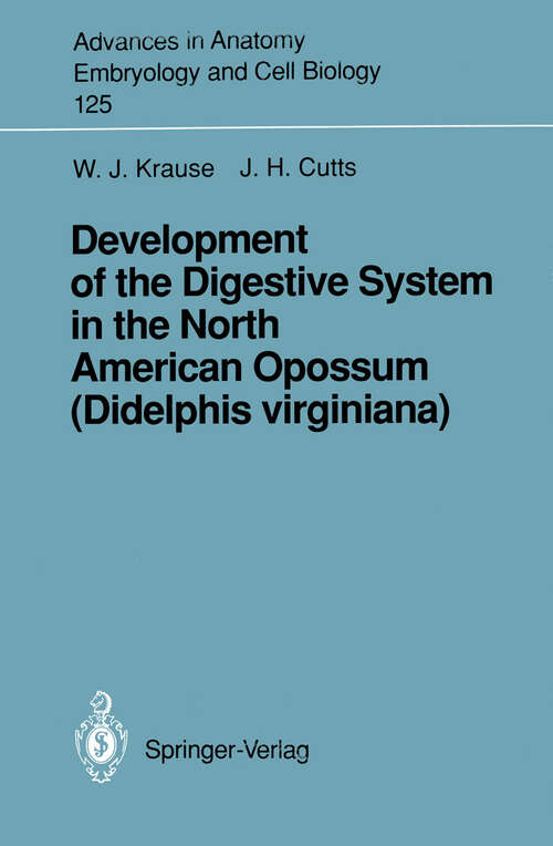 Book cover of Development of the Digestive System in the North American Opossum (1992) (Advances in Anatomy, Embryology and Cell Biology #125)