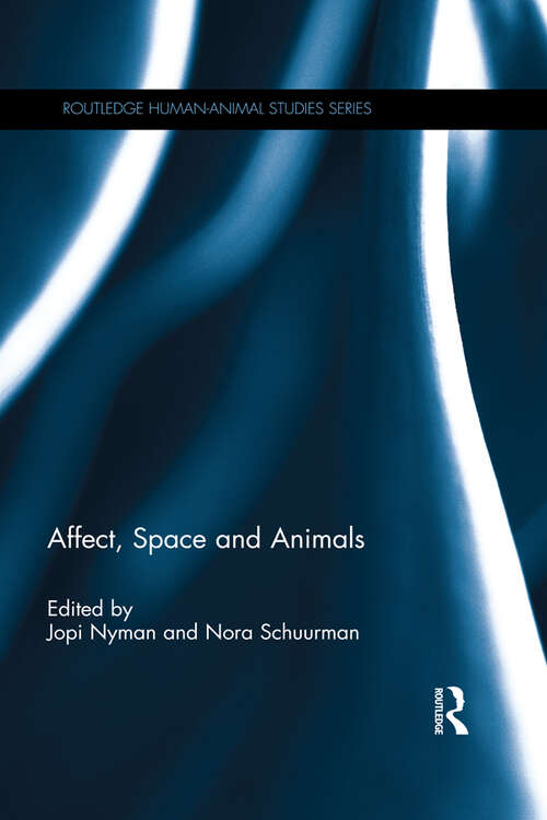 Book cover of Affect, Space and Animals (Routledge Human-Animal Studies Series)
