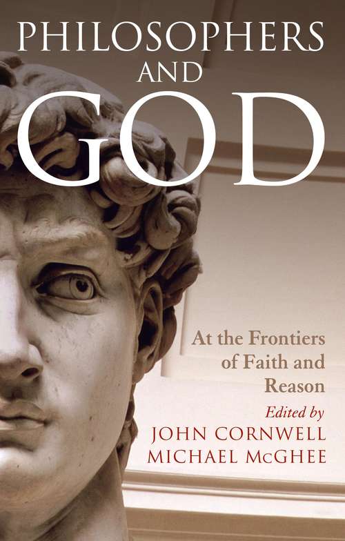 Book cover of Philosophers and God: At the Frontiers of Faith and Reason