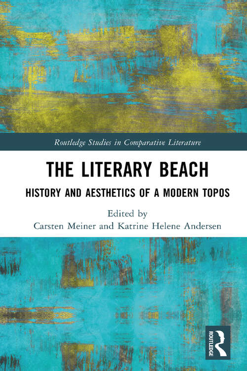 Book cover of The Literary Beach: History and Aesthetics of a Modern Topos (Routledge Studies in Comparative Literature)