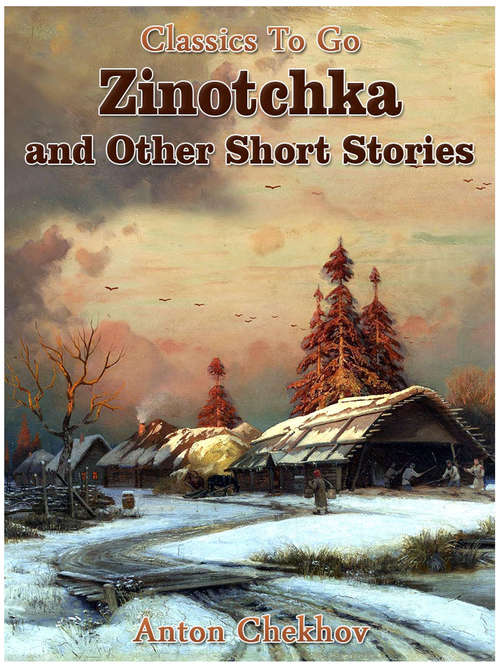 Book cover of Zinotchka and Other Short Stories (Classics To Go)