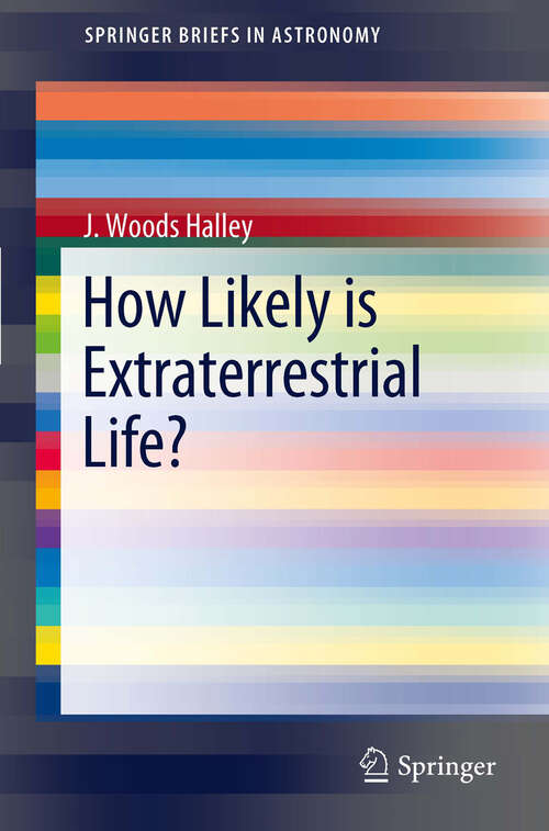 Book cover of How Likely is Extraterrestrial Life? (2012) (SpringerBriefs in Astronomy)