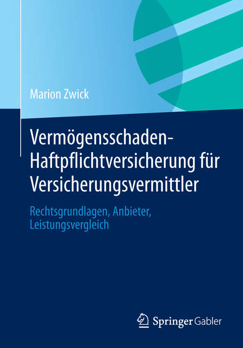 Book cover of Vermögensschaden-Haftpflichtversicherung für Versicherungsvermittler: Rechtsgrundlagen, Anbieter, Leistungsvergleich (2014)