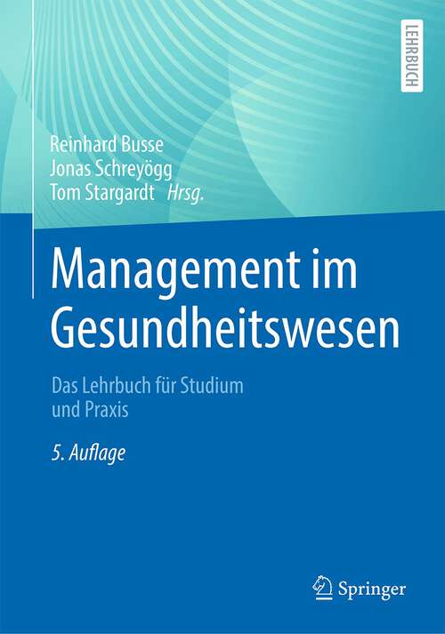 Book cover of Management im Gesundheitswesen: Das Lehrbuch für Studium und Praxis (5. Aufl. 2022)