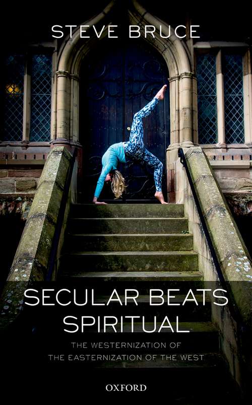 Book cover of Secular Beats Spiritual: The Westernization of the Easternization of the West