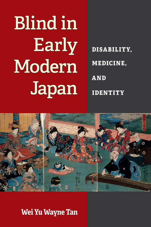 Book cover of Blind in Early Modern Japan: Disability, Medicine, and Identity (Corporealities: Discourses Of Disability)