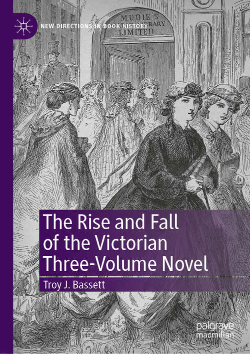 Book cover of The Rise and Fall of the Victorian Three-Volume Novel (1st ed. 2020) (New Directions in Book History)