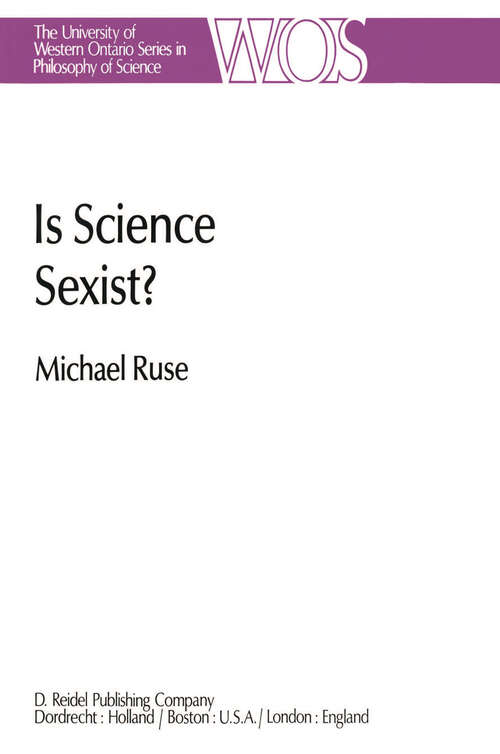 Book cover of Is Science Sexist?: And Other Problems in the Biomedical Sciences (1981) (The Western Ontario Series in Philosophy of Science #17)