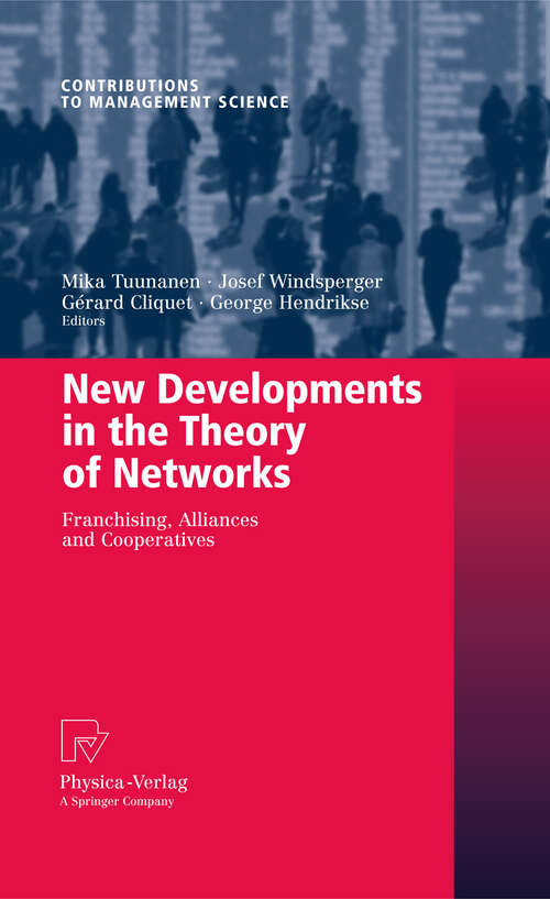 Book cover of New Developments in the Theory of Networks: Franchising, Alliances and Cooperatives (2011) (Contributions to Management Science)