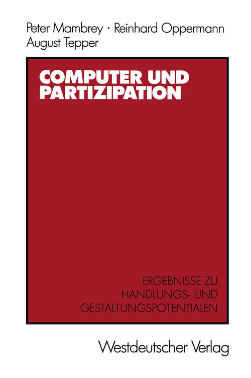 Book cover of Computer und Partizipation: Ergebnisse zu Gestaltungs- und Handlungspotentialen (1986)