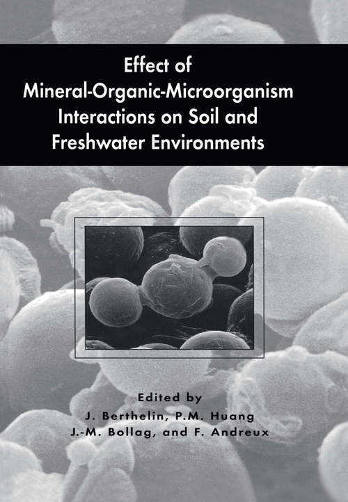 Book cover of Effect of Mineral-Organic-Microorganism Interactions on Soil and Freshwater Environments (1999)