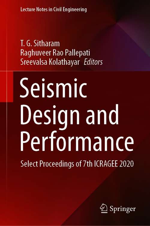 Book cover of Seismic Design and Performance: Select Proceedings of 7th ICRAGEE 2020 (1st ed. 2021) (Lecture Notes in Civil Engineering #120)