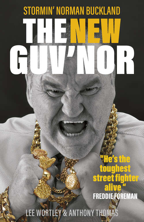 Book cover of The New Guv'nor: Stormin' Norman Buckland