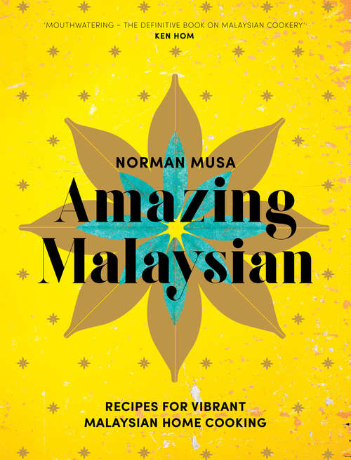 Book cover of Amazing Malaysian: Recipes for Vibrant Malaysian Home-Cooking