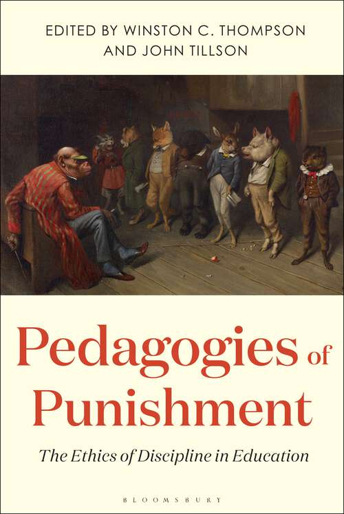 Book cover of Pedagogies of Punishment: The Ethics of Discipline in Education