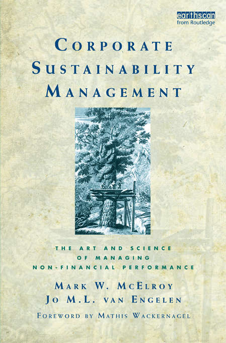 Book cover of Corporate Sustainability Management: The Art and Science of Managing Non-Financial Performance