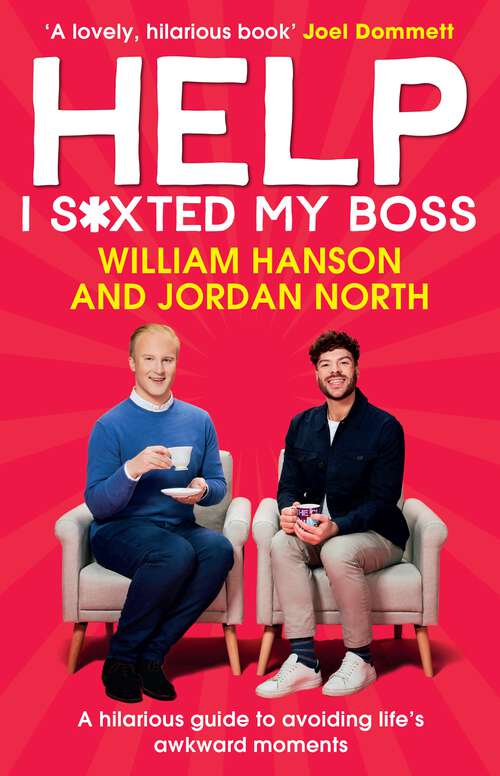 Book cover of Help I S*xted My Boss: A hilarious guide to avoiding life’s awkward moments