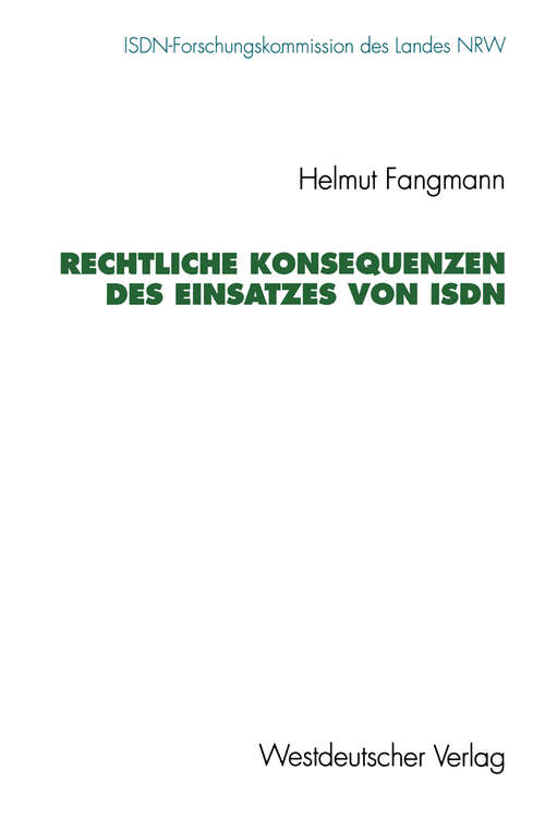 Book cover of Rechtliche Konsequenzen des Einsatzes von ISDN (1993) (Schriftenreihe der ISDN-Forschungskommision des Landes Nordrhein-Westfallen)