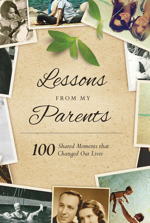 Book cover of Lessons From My Parents: 100 Shared Moments that Changed Our Lives