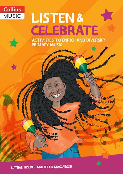 Book cover of Collins Primary Music Listen And Celebrate: Activities To Enrich And Diversify Primary Music