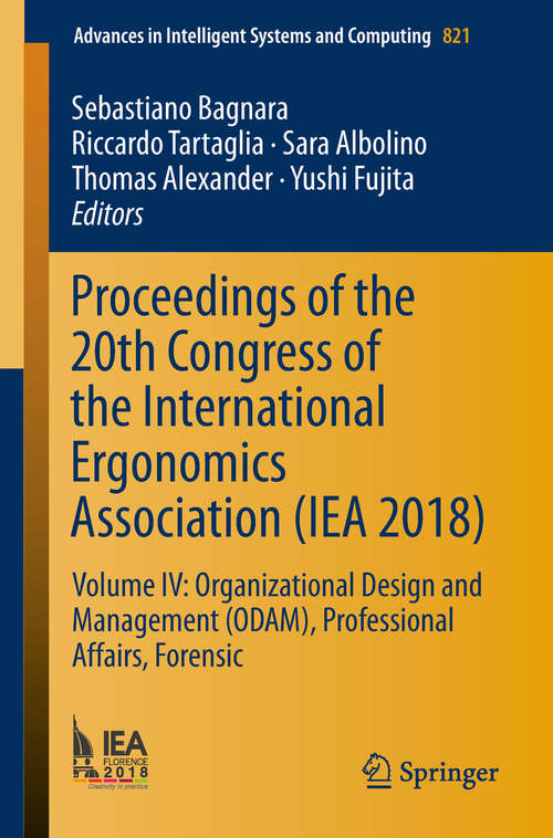 Book cover of Proceedings of the 20th Congress of the International Ergonomics Association: Volume IV: Organizational Design and Management (ODAM), Professional Affairs, Forensic (Advances in Intelligent Systems and Computing #821)