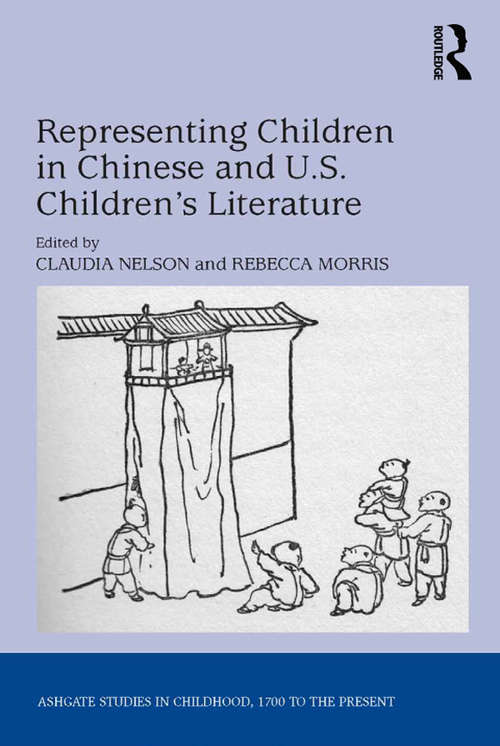 Book cover of Representing Children in Chinese and U.S. Children's Literature (Studies in Childhood, 1700 to the Present)