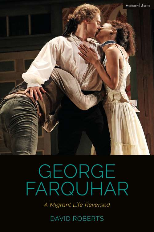 Book cover of George Farquhar: A Migrant Life Reversed (Cultural Histories of Theatre and Performance)